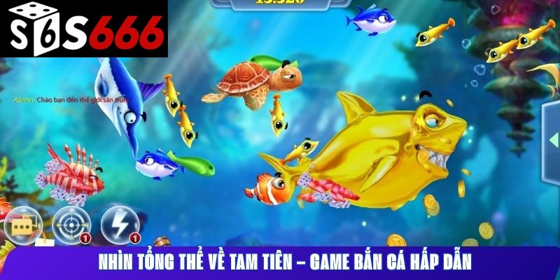 Nhìn tổng thể về Tam Tiên – game bắn cá hấp dẫn