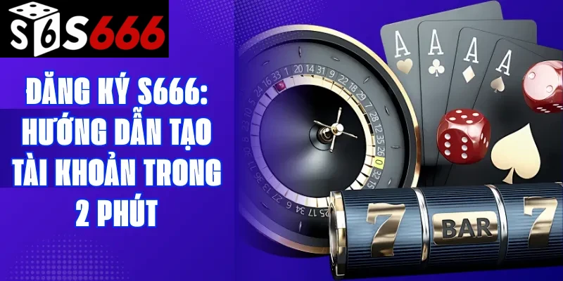 Đăng ký S666
