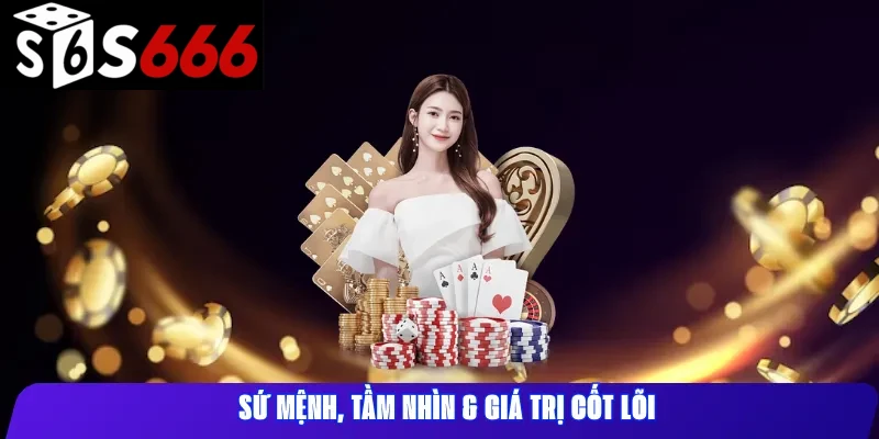 Sứ mệnh, tầm nhìn & giá trị cốt lõi